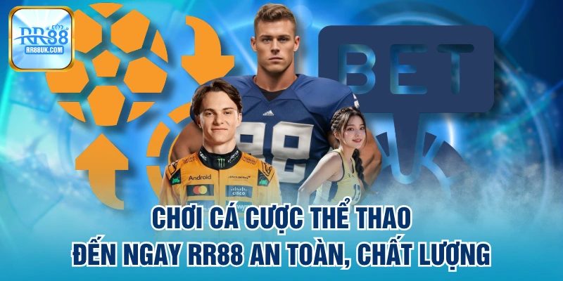 Chơi Cá Cược Thể Thao Đến Ngay RR88 An Toàn, Chất Lượng