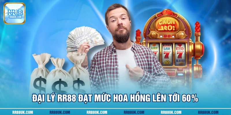 Đại lý RR88 đạt mức hoa hồng lên tới 60%