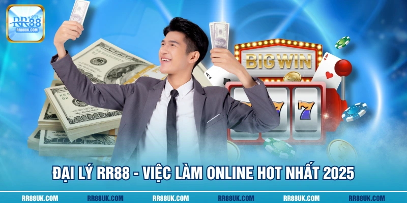 Đại lý RR88 - Việc làm online hot nhất 2025