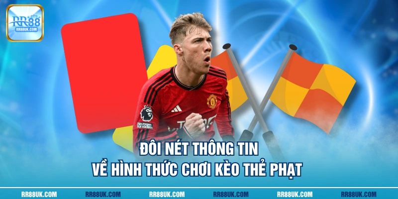 Đôi nét thông tin về hình thức chơi kèo thẻ phạt 