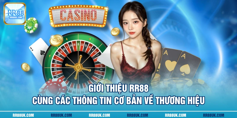 Giới thiệu RR88 cùng các thông tin cơ bản về thương hiệu