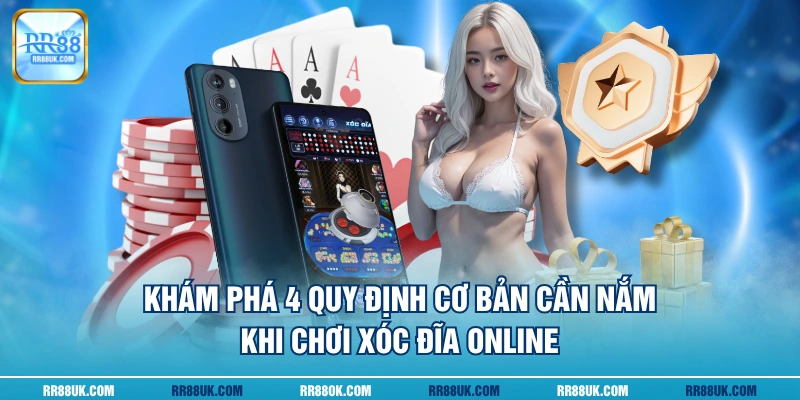 Khám phá 4 quy định cơ bản cần nắm khi chơi Xóc Đĩa Online
