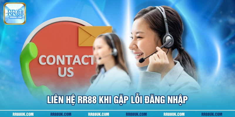 Liên hệ RR88 khi gặp lỗi đăng nhập