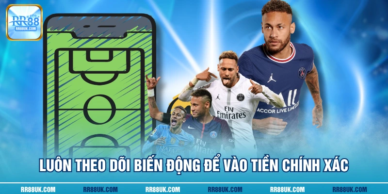 Luôn theo dõi biến động để vào tiền chính xác