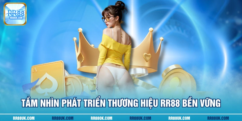Tầm nhìn phát triển thương hiệu RR88 bền vững